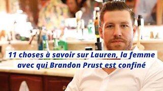 11 choses à savoir sur Lauren, la femme avec qui Brandon Prust est confiné