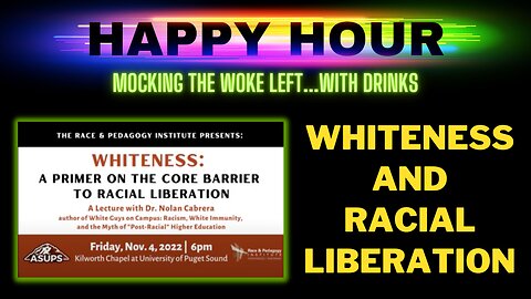 Happy Hour: WHITENESS and racial liberation - See what colleges are teaching about race right now