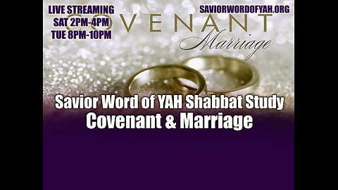 Covenant & Marriage - Savior Word of YAH Shabbat Study Live
