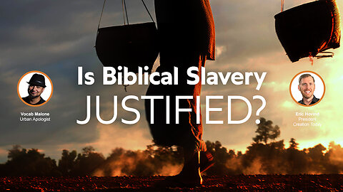 Is Biblical Slavery Justified?