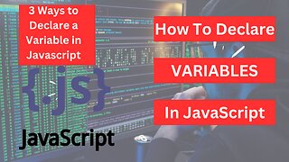 3 ways you can use to declare a variable in Javascript.