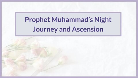 Prophet Muhammad’s Night Journey and Ascension┇Prophet Muhammad Story┇Biography of Prophet (Part 11)