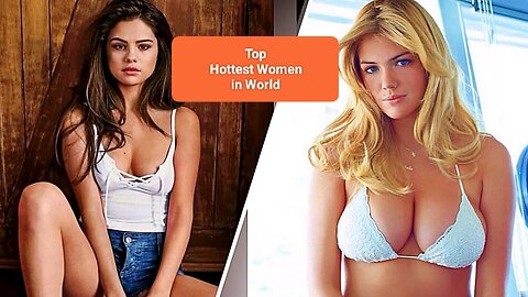 Top 10 Hottest Women in the World