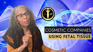 Cosmetic Companies Using Fetal Tissue