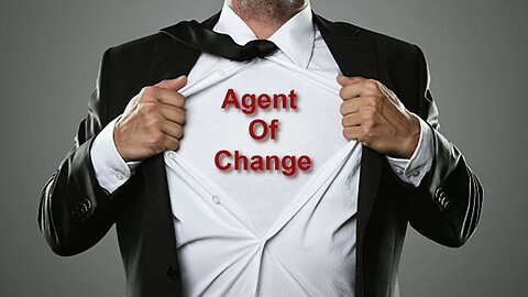 Becoming An Agent of Change