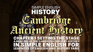 Cambridge Ancient History Chapter 01 in Simple English "Setting the Stage"