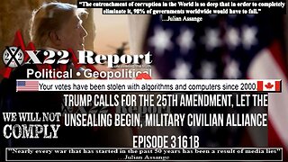 Ep 3161b - Trump Calls For The 25th Amendment, Let The Unsealing Begin, Military Civilian Alliance