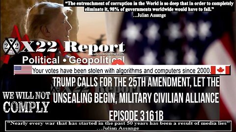 Ep 3161b - Trump Calls For The 25th Amendment, Let The Unsealing Begin, Military Civilian Alliance