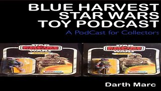 Blue Harvest Star Wars Toy Podcast Episode 1