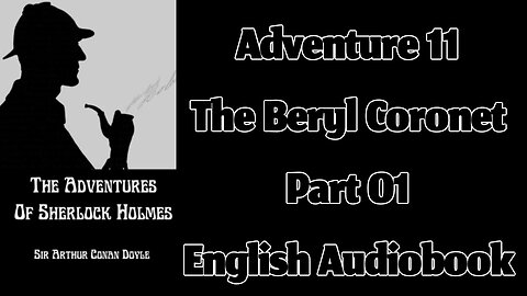 The Beryl Coronet (Part 01) || The Adventures of Sherlock Holmes by Sir Arthur Conan Doyle