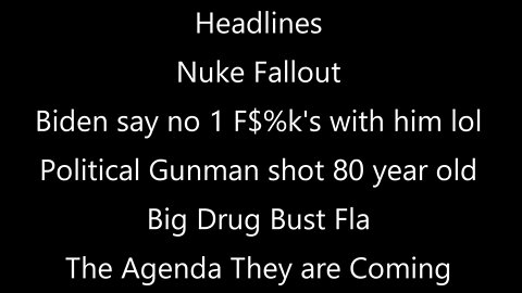 Nuke Fallout Biden no 1 F$%k's with him Shot 80 yr old Drug Bust Fla Agenda They're Coming 11 min