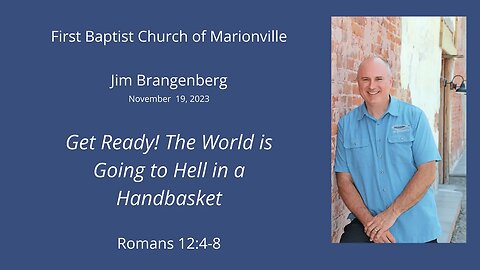 The world is going to hell (literally) in a handbasket with Jim Brangenberg 11-19-2023