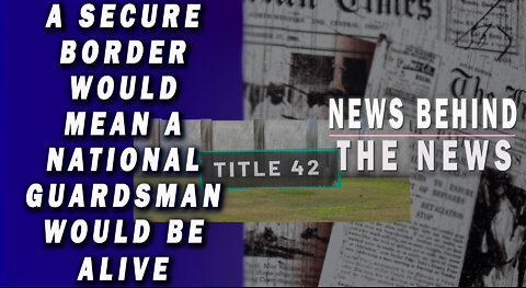 A Secure Border Would Mean a National Guardsman Would Be Alive | NBTN April 27th, 2022