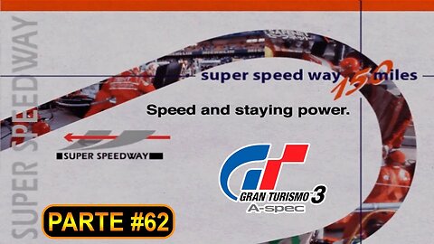[PS2] - Gran Turismo 3 - GT Mode - [Parte 62 - Endurance - Super Speed Way 150 Mile Challenge] -100%