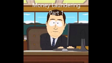 Banking 201: Money Laundering Part 1