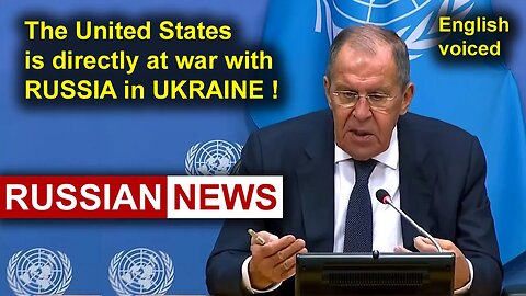 Lavrov: The United States is directly at war with Russia in Ukraine! New York