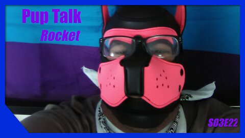 Pup Talk S03E22 with Pup Rocket (Recoreded 12/23/2018)