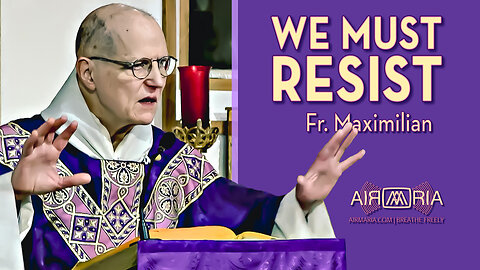 We Must Resist - February 18, 2024 - OLC Sunday Homily