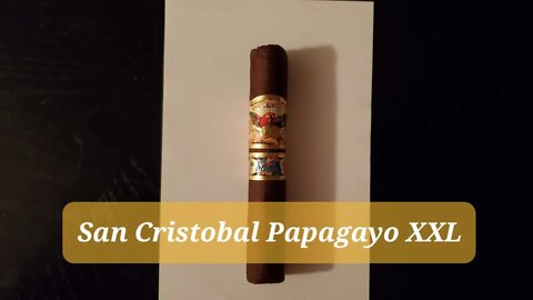 San Cristobal Papagayo XXL cigar review