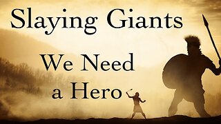 Slaying Giants - We Need a Hero