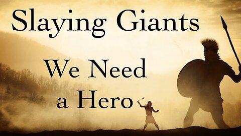 Slaying Giants - We Need a Hero