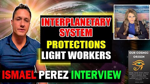ISMAEL PEREZ INTERVIEW KRISTEN [INTERPLANETARY SYSTEM] PROTECTIONS FOR LIGHTWORKERS