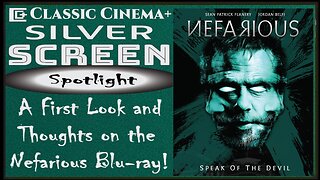 Silver Screen Spotlight: Nefarious