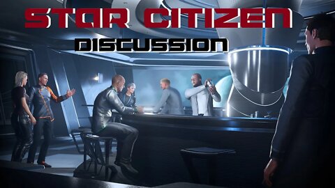 Chill Star Citizen Chat - Star Citizen Discussion
