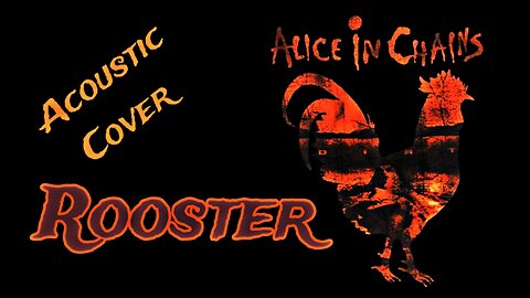 Acoustic Cover - Rooster Alice in Chains