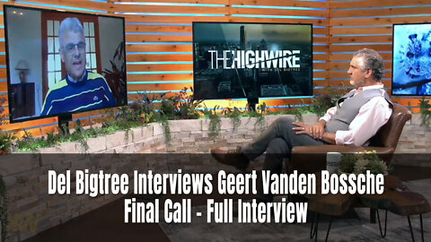 Del Bigtree Interviews Geert Vanden Bossche - Final Call - Full Interview