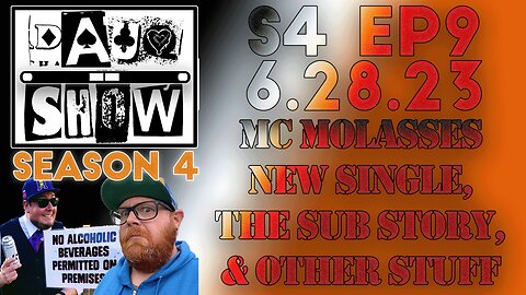 DAUQ Show S4EP9: MC Molasses New Single, The Sub Story And Other Random Stuff!