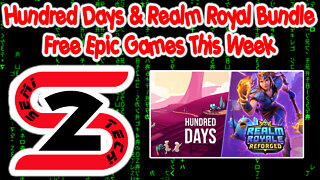 Epic Games Free Game This Week 09/08/22 - Hundred Days & Realm Royal Bundle Pack
