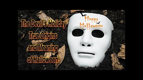 Real Truth Behind The Origins Of Halloween, Satan's Holiday, Celtic Celebration, Witches and Magic