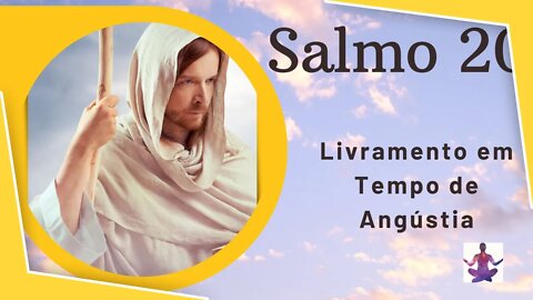 SALMO 20 - Livramento em Tempo de Angústia - Benção Proteção Divina - Garantia de Vitória - Vídeo 21