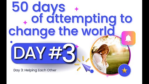 50 days of attempting to change the world By Nima Radan Art - Day 3: Helping Each Other