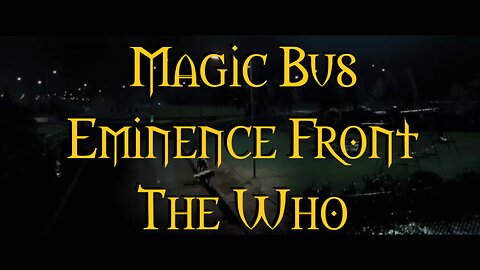 Magic Bus Eminence Front The Who