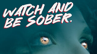 Watch and be Sober. Daniel Ch. 11