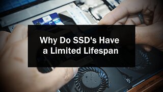 Why Do SSDs Have a Limited Lifespan