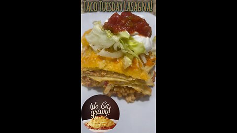 Taco Tuesday Lasagna!