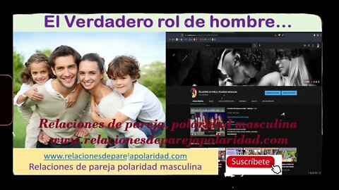 El verdadero rol del hombre (en una relación con ella)