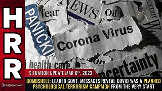 Mar 6, 2023 - Leaked govt. messages reveal COVID was a planned psychological terrorism campaign