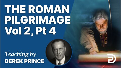 Life Through the Spirit ☑️ The Roman Pilgrimage Vol 2, Part 4 (Romans 7:25 - 8:4) - Derek Prince