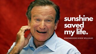 Remembering Robin Williams: Sunshine Saved My Life