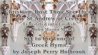 Christian, Dost Thou See Them (Greek Hymn)