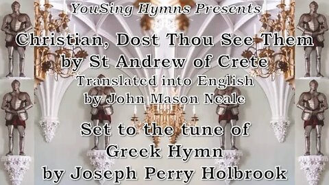 Christian, Dost Thou See Them (Greek Hymn)