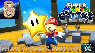 Super Mario Galaxy Playthrough Part 8: That Sinking Feeling