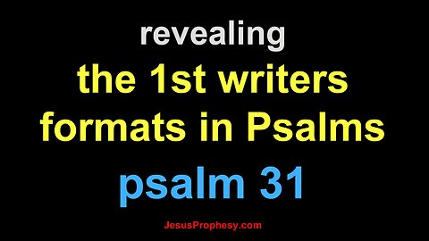 psalm 31 revealing the 1st writers hidden format