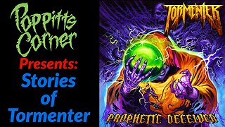 Poppitt's Corner Presents: Stories of Tormenter (RIP Kory Alvarez)