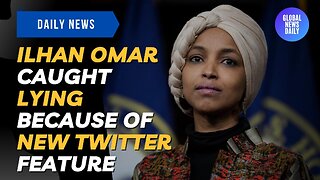 Ilhan Omar Caught Lying Because Of New Twitter Feature