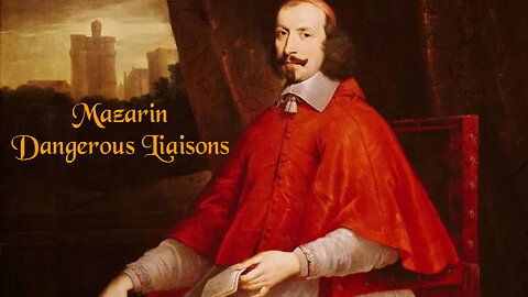 Secrets of History | Mazarin: Dangerous Liaisons